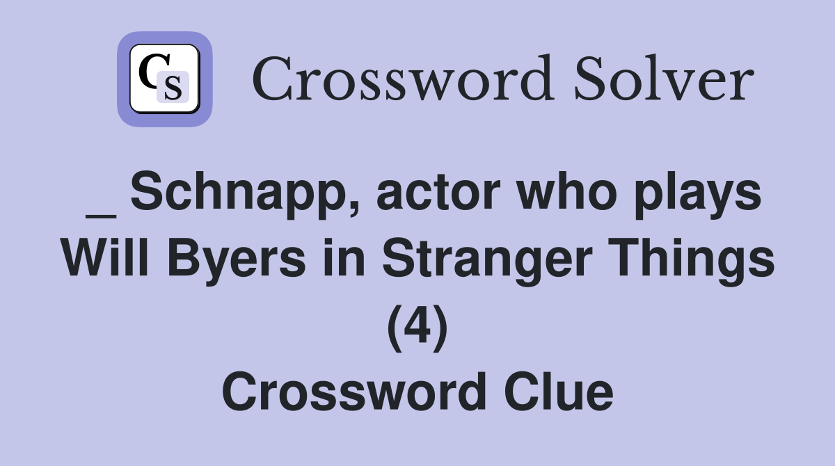 _ Schnapp, actor who plays Will Byers in Stranger Things (4